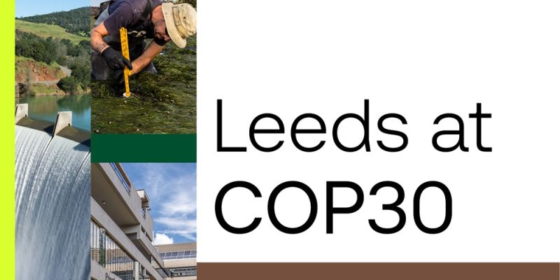 A montage of a dam, a person measuring river depth and the Priestley centre. Text says Leeds at COP30.