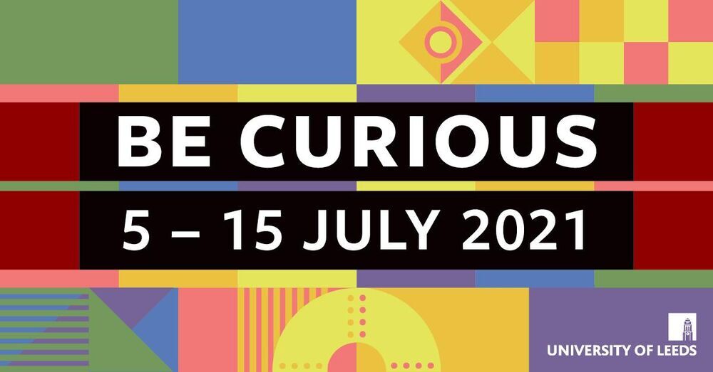 Be Curious 5-15 July 2021 banner