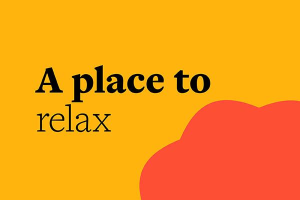 Graphic of a cloud with text that reads: "A place to relax"