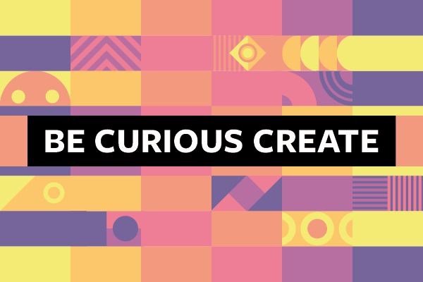The text Be Curious Create on a multicoloured background with circular shapes.
