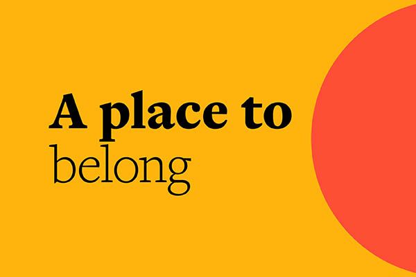 A graphical circle next to words that read: &quot;A place to belong.&quot;