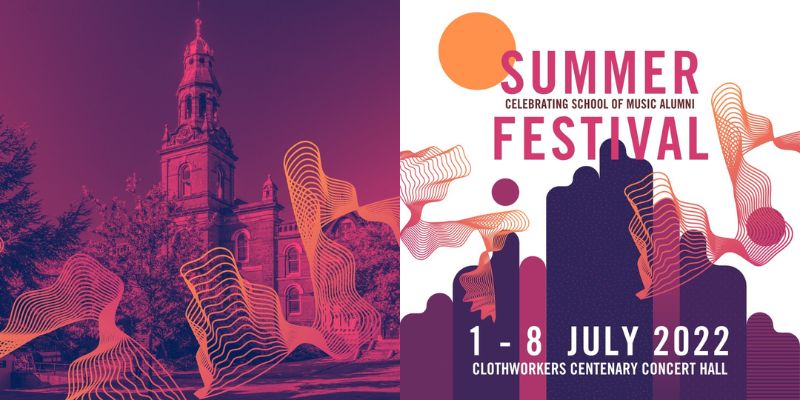 A poster with the text 'Summer Festival. Celebrating School of Music alumni. 1 - 8 July, Clothworkers Centenary Concert Hall