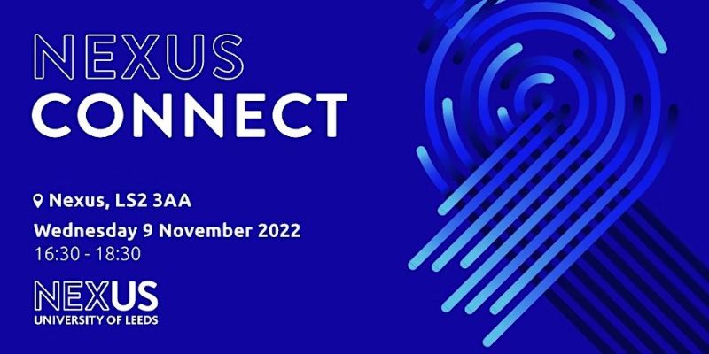 Blue event banner for Nexus Connect event on Wednesday 9 November, 2022, 16:30-18:30